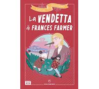 La vendetta di Frances Farmer