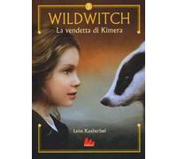 La vendetta di Kimera. Wildwitch. Vol. 3