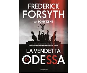La vendetta di Odessa - Forsyth Frederick, Kent Tony