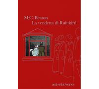 La vendetta di Rainbird. 67 Clarges Street - Beaton M. C.