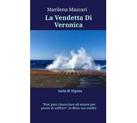 La vendetta Di Veronica. Isola di Algosa