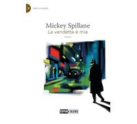 La vendetta è mia. Mike Hammer (Vol. 3)