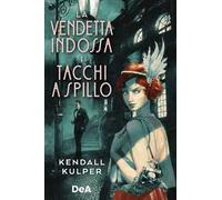 Libri Kulper Kendall - La Vendetta Indossa I Tacchi A Spillo