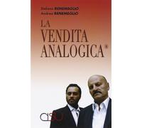 La vendita analogica (R). Come vendere se stessi, un prodotto, un'idea - B...
