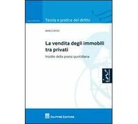 La vendita degli immobili tra privati. Insidie della prassi quotidiana