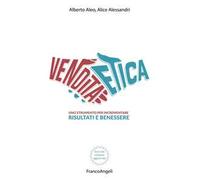 La vendita etica. Uno strumento per incrementare risultati e benessere