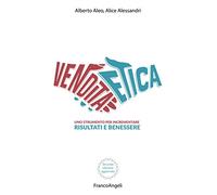 La vendita etica. Uno strumento per incrementare risultati e benessere
