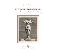La Venere dei sepolcri. Ediz. multilingue