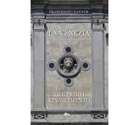 La Venezia del primo Rinascimento