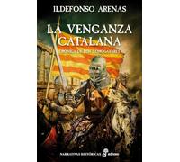 La venganza catalana: Crónica de los almogávares