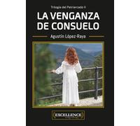 La venganza de Consuelo: Trilogía del Patriarcado II