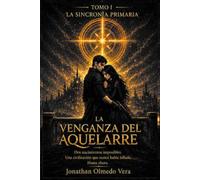 La Venganza del Aquelarre: La Sincronía Primaria: 1