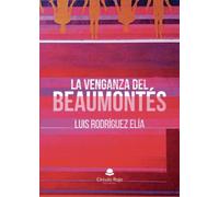 LA VENGANZA DEL BEAUMONTÉS