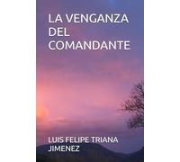 LA VENGANZA DEL COMANDANTE