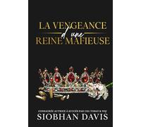 La vengeance d’une reine mafieuse: une dark romance mafieuse