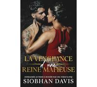 La vengeance d’une reine mafieuse: une dark romance mafieuse