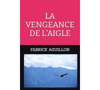 LA VENGEANCE DE L'AIGLE