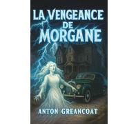 LA VENGEANCE DE MORGANE