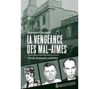 La vengeance des mal-aimés. Trois drames oubliés