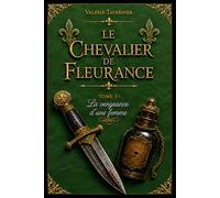 La vengeance d'une femme: Le Chevalier de Fleurance Tome 3