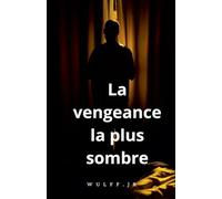 La vengeance la plus sombre