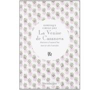 La Venise de Casanova. Itinéraires d'aujourd'hui dans la ville d'autrefois