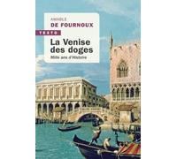 La Venise des doges: Mille ans d'Histoire