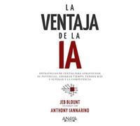 La ventaja de la IA: Estrategias de ventas para aprovechar su potencial, ahorrar tiempo, vender más y superar a la competencia