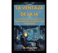 La Ventaja de la IA: Tu Guía Paso a Paso para un Marketing Digital Automatizado y Optimizado
