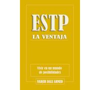 LA VENTAJA ESTP: Vivir en un mundo de posibilidades