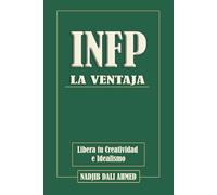 LA VENTAJA INFP: Libera tu Creatividad e Idealismo