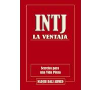 LA VENTAJA INTJ: Secretos para una Vida Plena