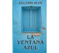 LA VENTANA AZUL: Bitácora de un encierro elegido