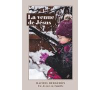 La venue de Jésus: Un Avent en famille