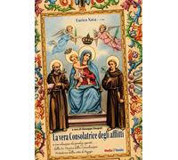 La vera Consolatrice degli afflitti - [Mediabooks]