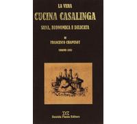 La vera cucina casalinga - [Daniela Piazza Editore]