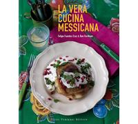 La vera cucina messicana [Hardcover] [May 14, 2020] Fuentes Cruz, Feliz; Fordham