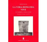 La vera domanda vive. G. I. Gurdjieff un richiamo vivente