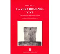 La vera domanda vive. G. I. Gurdjieff un richiamo vivente