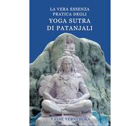 La vera essenza pratica degli Yoga Sutra di Patanjali