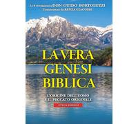 La vera Genesi Biblica. Rivelati l'origine dell'uomo e il peccato originale