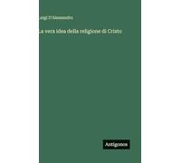 La vera idea della religione di Cristo