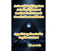 La Vera Identità del Deep State: Le Ombre che Governano i Presidenti - Una Via verso la Pace e la Liberazione dell'Anima