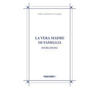 La vera madre di famiglia: Istruzioni