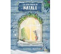 Isabella Paglia / Paolo Proietti - La Vera Magia Di Natale. Ediz. A Colori