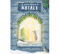 La vera magia di Natale. Ediz. a colori