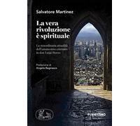 La vera rivoluzione è spirituale. La straordinaria attualità dell'umanesimo cristiano in don Luigi Sturzo