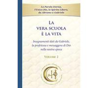 La vera scuola è la vita. Vol. 2