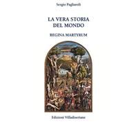 La vera storia del mondo. Regina Martyrum