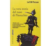 La vera storia del naso di Pinocchio [Paperback] Persson, Leif G. W. and De Marc